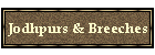 Jodhpurs & Breeches