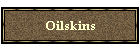Oilskins